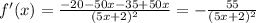 f'(x) = \frac{-20-50x-35+50x}{(5x+2)^2} = -\frac{55}{(5x+2)^2}