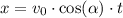 x = v_0\cdot \cos(\alpha)\cdot t