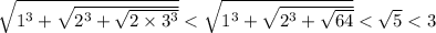 \sqrt{1^3+\sqrt{2^3+\sqrt{2\times3^3}}}