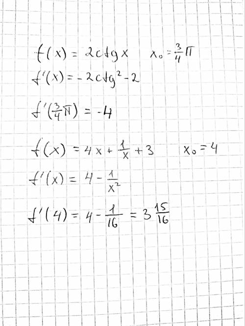 Найти значение производной функции в точке F(x)=2 ctg x,x0=3/4П F(x)=4x+1/x+3,x0=4