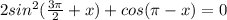 2sin^{2} (\frac{3\pi }{2} + x) + cos (\pi - x) = 0