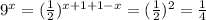 9^x=(\frac{1}{2} )^{x+1+1-x}=(\frac{1}{2} )^2=\frac{1}{4}