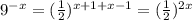 9^{-x}=(\frac{1}{2} )^{x+1+x-1}=(\frac{1}{2} )^{2x}