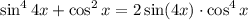 \displaystyle \sin ^4 4x+\cos ^2 x=2\sin (4x)\cdot \cos ^4x