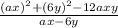 \frac{(ax)^{2}+(6y)^{2}-12axy}{ax-6y}