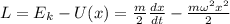 L=E_k-U(x)=\frac{m}{2}\frac{dx}{dt}-\frac{m\omega ^2x^2}{2}