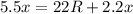 5.5x=22R+2.2x