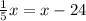 \frac{1}{5} x=x-24