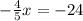 -\frac{4}{5}x =-24