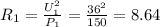 R_1=\frac{U_1^2}{P_1}=\frac{36^2}{150}=8.64