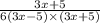 \frac{3x + 5}{6(3x - 5) \times (3x + 5)}