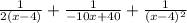 \frac{1}{2(x - 4)} + \frac{1}{ - 10x + 40} + \frac{1}{(x - 4) {}^{2} }