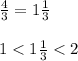 \frac{4}{3} =1\frac{1}{3} \\\\1