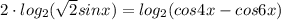 2\cdot log_{2}(\sqrt{2}sinx)= log_{2}(cos4x-cos6x)