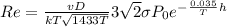 Re =\frac{ v D}{kT \sqrt{1433T} }3\sqrt{2}\sigma P_0e^-^\frac{0.035}{T}^h