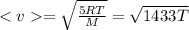 =\sqrt{\frac{5RT}{M}}=\sqrt{1433T}