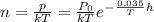 n=\frac{p}{kT}=\frac{P_0}{kT}e^-^\frac{0.035}{T}^h