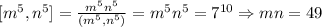 [m^5,n^5]=\frac{m^5n^5}{(m^5,n^5)}=m^5n^5=7^{10} \Rightarrow mn=49