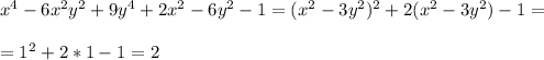 x^4-6x^2y^2+9y^4+2x^2-6y^2-1=(x^2-3y^2)^2+2(x^2-3y^2)-1= \\ \\ =1^2+2*1-1=2