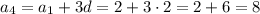 a_4=a_1+3d=2+3\cdot 2=2+6=8