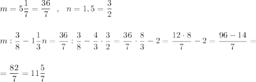 m=5\dfrac{1}{7}=\dfrac{36}{7} \ \ ,\ \ n=1,5=\dfrac{3}{2}\\\\\\m:\dfrac{3}{8}-1\dfrac{1}{3}n=\dfrac{36}{7}:\dfrac{3}{8}-\dfrac{4}{3}\cdot \dfrac{3}{2}=\dfrac{36}{7}\cdot \dfrac{8}{3}-2=\dfrac{12\cdot 8}{7}-2=\dfrac{96-14}{7}=\\\\\\=\dfrac{82}{7}=11\dfrac{5}{7}