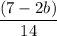 \dfrac{(7 - 2b)}{14}