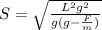 S=\sqrt{\frac{L^2g^2}{g(g-\frac{F}{m} )} }