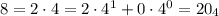 8=2\cdot4=2\cdot4^1+0\cdot4^0=20_4