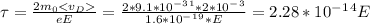 \tau=\frac{2m_0}{eE}=\frac{2*9.1*10^-^3^1*2*10^-^3}{1.6*10^-^1^9*E}=2.28*10^-^1^4E
