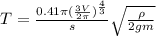 T=\frac{0.41\pi (\frac{3V}{2\pi } )^{\frac{4}{3} }}{s}\sqrt{\frac{\rho}{2gm} }