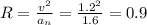 R=\frac{v^2}{a_n}=\frac{1.2^2}{1.6}=0.9