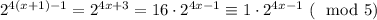 2^{4(x+1)-1}=2^{4x+3}=16\cdot2^{4x-1}\equiv 1\cdot2^{4x-1}\ (\mod 5)