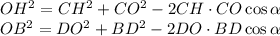 OH^2=CH^2+CO^2-2CH\cdot CO\cos \alpha\\ OB^2=DO^2+BD^2-2DO\cdot BD\cos\alpha
