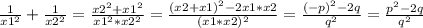 \frac{1}{x1^{2} } +\frac{1}{x2^{2} } = \frac{x2^{2} +x1^{2} }{x1^{2}*x2^{2} } =\frac{(x2+x1)^{2}-2x1*x2 }{(x1*x2)^{2} } =\frac{(-p)^{2} -2q}{q^{2} } =\frac{p^{2} -2q}{q^{2} }