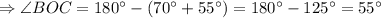 \Rightarrow \angle BOC=180^{\circ}-(70^{\circ}+55^{\circ})=180^{\circ}-125^{\circ}=55^{\circ}