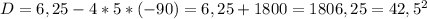 D=6,25-4*5*(-90)=6,25+1800=1806,25=42,5^2