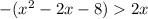 -(x^2-2x-8) 2x