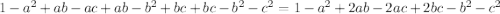 1 - {a}^{2} + ab - ac + ab - {b}^{2} + bc + bc - {b}^{2} - {c}^{2} = 1 - {a}^{2} + 2ab - 2ac + 2bc - {b}^{2} - {c}^{2}