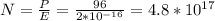 N=\frac{P}{E}=\frac{96}{2*10^{-16}}=4.8*10^{17}
