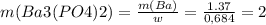 m(Ba3(PO4)2)=\frac{m(Ba)}{w} =\frac{1.37}{0,684} =2
