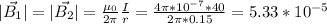 |\vec{B_1}|=|\vec{B_2}|=\frac{\mu_0}{2\pi } \frac{I}{r} =\frac{4\pi *10^{-7}*40}{2\pi *0.15}=5.33*10^{-5}
