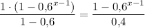 \dfrac{1\cdot(1-0{,}6^{x-1})}{1-0{,}6}=\dfrac{1-0{,}6^{x-1}}{0{,}4}