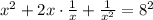 x^2+2x\cdot \frac{1}{x}+\frac{1}{x^2}=8^2
