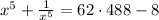 x^5+\frac{1}{x^5}=62\cdot 488-8