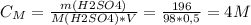 C_{M} =\frac{m(H2SO4)}{M(H2SO4)*V} =\frac{196}{98*0,5} =4 M