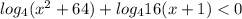 log_{4}(x^2+64) +log_{4}16(x+1)