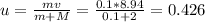 u=\frac{mv}{m+M}=\frac{0.1*8.94}{0.1+2}=0.426
