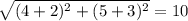 \sqrt{(4+2)^{2} +(5+3)^{2} } = 10