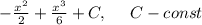 -\frac{x^{2}}{2}+\frac{x^{3}}{6}+C,~~~~C-const