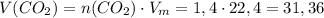 V(CO_2)=n(CO_2)\cdot V_m=1,4\cdot 22,4=31,36
